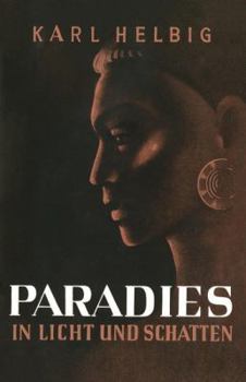 Paradies in Licht Und Schatten: Erlebtes Und Erlauschtes in Inselindien