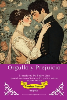 Orgullo y Prejuicio Spanish Translation of Pride and Prejudice (Spanish Edition)