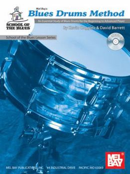 Paperback Blues Drums Method: An Essential Study of Blues Drums for the Beginning to Advanced Player [With CD] Book