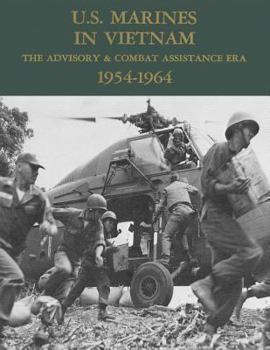 Paperback U.S. Marines in Vietnam: The Advisory & Combat Assistance Era - 1954-1964 Book