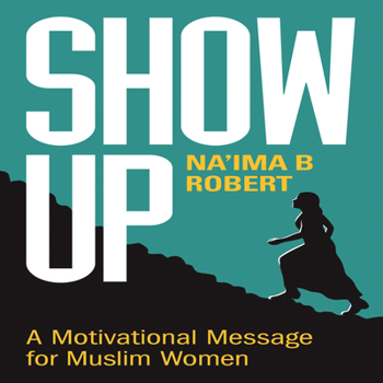 Paperback Show Up: A Motivational Message for Muslim Women Book