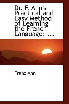 Ahn's Practical and Easy Method of Learning the French Language