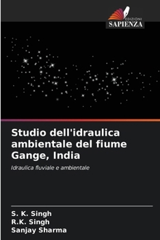 Studio dell'idraulica ambientale del fiume Gange, India (Italian Edition)
