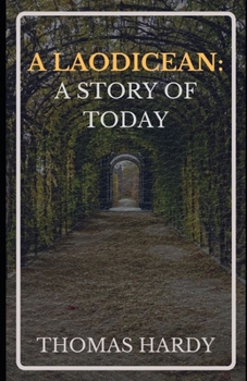 Paperback A Laodicean: a Story of To-day (Illustrated) Book