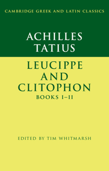 Paperback Achilles Tatius: Leucippe and Clitophon Books I-II Book