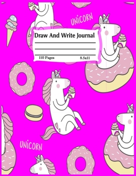 Draw and write journal: Primary Composition Half Page for drawing and other half for writing story  -110 pages large (8.5" x 11" Notebook), Learn To ... ...kids,girls,boys  (Children's Journals)