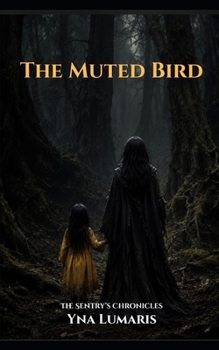 The Muted Bird: The Sentry's Chronicle