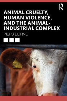 Paperback Animal Cruelty, Human Violence, and the Animal-Industrial Complex Book