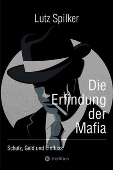 Paperback Die Erfindung der Mafia: Schutz, Geld und Einfluss [German] Book