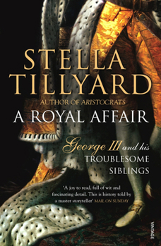 Paperback A Royal Affair: George III and his Troublesome Siblings Book
