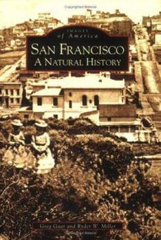 San Francisco: A Natural History - Book  of the Images of America: San Francisco