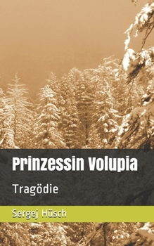 Paperback Prinzessin Volupia: Tragödie [German] Book