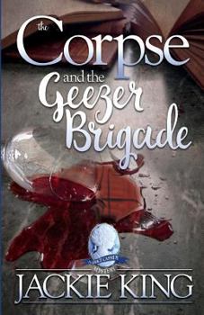 Paperback The Corpse and the Geezer Brigade Book