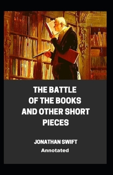 Paperback The Battle of the Books and other Short Pieces Annotated Book