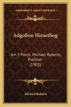 Paperback Adgofion Hiraethog: Am Y Parch. Michael Roberts, Pwllheli (1903) [Welsh] Book