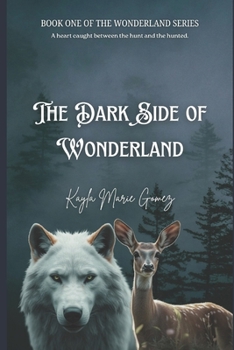 The Dark Side of Wonderland: The Wonderland Series - Book #1 of the Wonderland