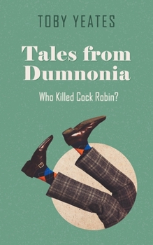 Paperback Tales from Dumnonia: Who Killed Cock Robin? Book