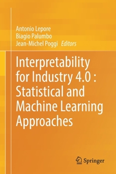 Paperback Interpretability for Industry 4.0: Statistical and Machine Learning Approaches Book