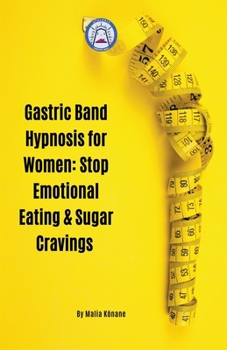 Paperback Gastric Band Hypnosis for Women: Stop Emotional Eating & Sugar Cravings Book