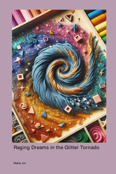 Raging Dreams in the Glitter Tornado