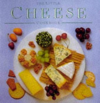 Little Cheese Cookbook: Inspiring Ways with a Favourite Food (Little Cookbook)