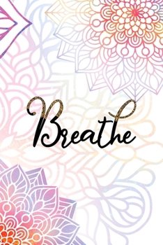 Paperback Breathe: All Purpose 6x9 Blank Lined Notebook Journal Way Better Than A Card Trendy Unique Gift Rainbow Mandala Book