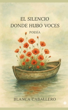 El silencio donde hubo voces (Spanish Edition)