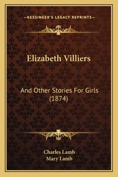 Elizabeth Villiers: And Other Stories For Girls