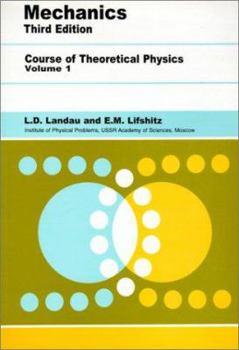 Course of Theoretical Physics : Mechanics (Course of Theoretical Physics) - Book #1 of the Course of Theoretical Physics
