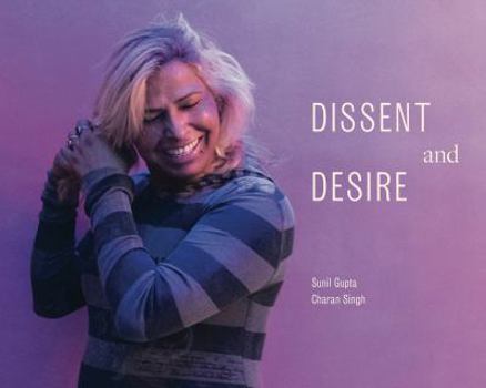 Paperback Sunil Gupta & Charan Singh: Dissent and Desire Book