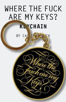 Misc. Supplies Where the Fuck Are My Keys? Keychain: (Calligraphuck Funny Novelty Keychain, Stocking Stuffer Key Ring Gift) Book