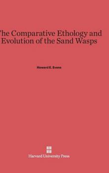 Hardcover The Comparative Ethology and Evolution of the Sand Wasps Book