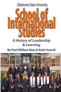 Paperback Oklahoma State University School of International Studies: A History of Leadership & Learning Book