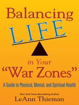 Perfect Paperback Balancing Life in Your War Zones: A Guide to Physical, Mental, and Spiritual Health Book