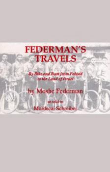 Paperback Federman's Travels: By Bike and Boat from Poland to the Land of Israel Book