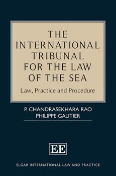 The International Tribunal for the Law of the Sea: Law, Practice and Procedure
