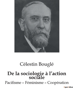 Paperback De la sociologie à l'action sociale: Pacifisme - Féminisme - Coopération [French] Book