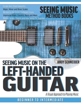 Paperback Seeing Music on the Left-Handed Guitar: A visual approach to playing music Book