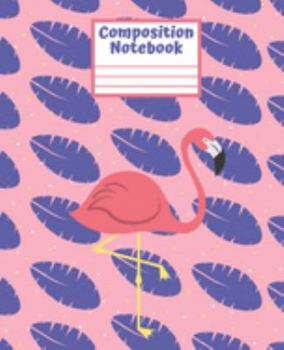 Paperback Composition Notebook: Cute Pink Flamingo & Leaves Pattern Wide Ruled Blank Lined for girls, kids, teens, students, teachers, school, home, c Book