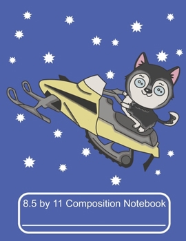 Paperback 8.5 by 11 Composition Notebook: Adorable Winter Siberian Husky Puppy Dog Riding A Snowmobile Book