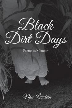 Paperback Black Dirt Days: Poems as Memoir Book