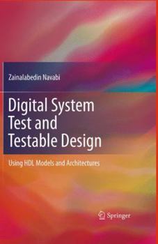 Hardcover Digital System Test and Testable Design: Using Hdl Models and Architectures Book