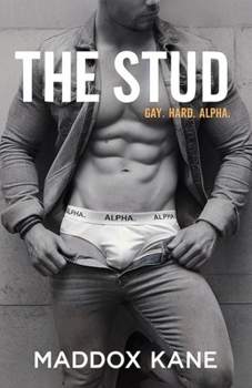 Paperback The Stud: Gay. Hard. Alpha. Book