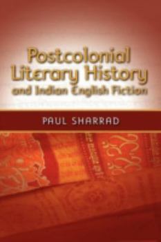 Hardcover Postcolonial Literary History and Indian English Fiction Book