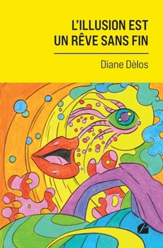 Paperback L'illusion est un rêve sans fin [French] Book