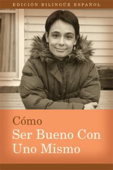 Paperback How to Be Good to Yourself: Bilingual Spanish Edition (Bilingual Spanish Photostory Series) Book