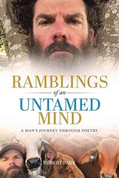 Paperback Ramblings of an Untamed Mind: A Man's Journey Through Poetry Book