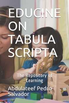 Paperback Educine on Tabular Scripta: The Repository of Learning Book
