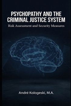 Paperback Psychopathy and the Criminal Justice System: Risk Assessment and Security Measures Book