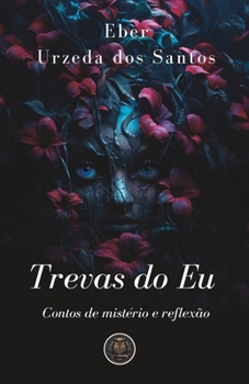 Paperback Trevas do Eu: Contos de Mistério e Reflexão [Portuguese] Book